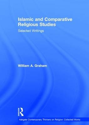 Islamic and Comparative Religious Studies -  William A. Graham