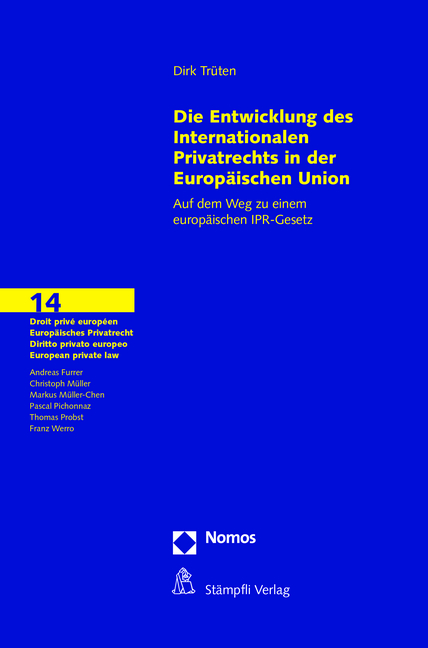 Die Entwicklungen des Internationalen Privatrechts in der Europäischen Union - Dirk Trüten