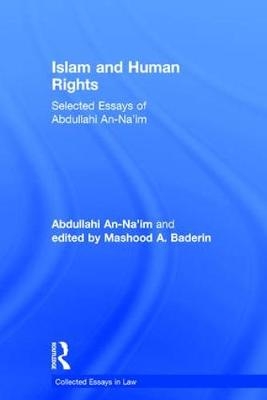 Islam and Human Rights -  Abdullahi An-Na'im,  edited by Mashood A. Baderin