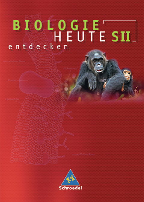 Biologie heute entdecken SII / Biologie heute entdecken - Allgemeine Ausgabe 2004 für die Sekundarstufe II