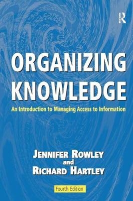 Organizing Knowledge -  Richard Hartley,  Jennifer Rowley