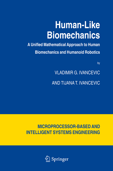 Human-Like Biomechanics - Vladimir G. Ivancevic, Tijana T. Ivancevic