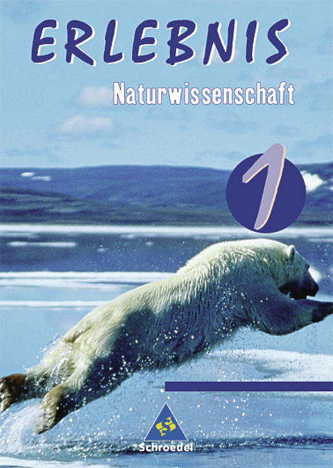 Erlebnis Naturwissenschaften / Erlebnis Naturwissenschaften - Ausgabe 2005 für Berlin, Hamburg und Schleswig-Holstein