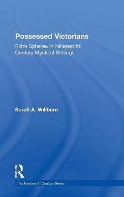 Possessed Victorians -  Sarah A. Willburn