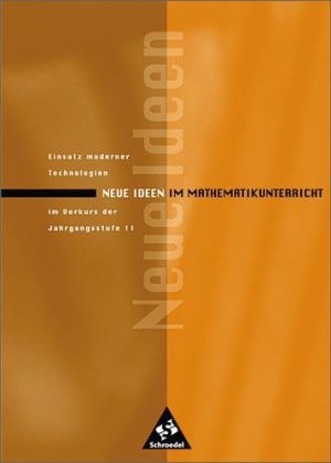 Neue Ideen für den Mathematikunterrricht / Neue Ideen für den Mathematikunterricht