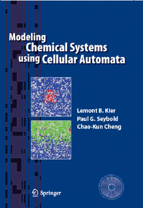 Modeling Chemical Systems using Cellular Automata - Lemont B. Kier, Paul G. Seybold, Chao-Kun Cheng