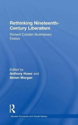 Rethinking Nineteenth-Century Liberalism -  Simon Morgan