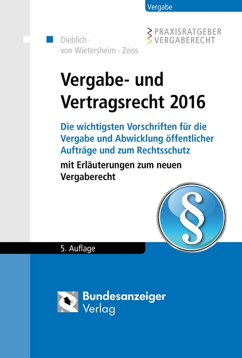 Vergabe- und Vertragsrecht 2016 - Franz Dieblich, Mark von Wietersheim, Christopher Zeiss