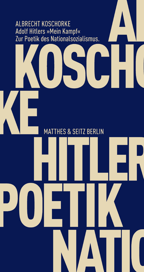 Adolf Hitlers »Mein Kampf« - Albrecht Koschorke