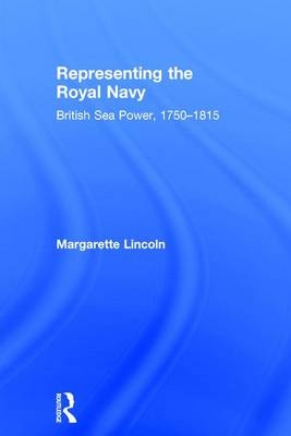 Representing the Royal Navy -  Margarette Lincoln