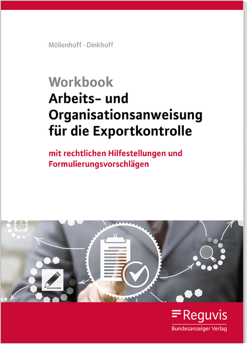 Workbook Arbeits- und Organisationsanweisung für die Exportkontrolle (1. Auflage) - Ulrich Möllenhoff, Stefan Dinkhoff
