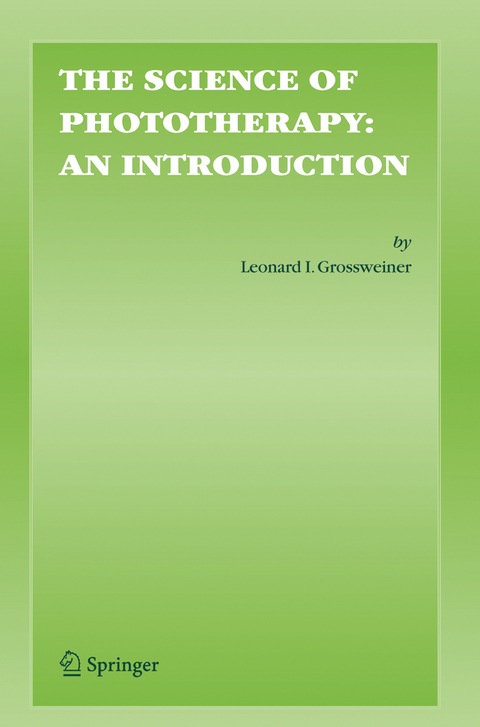 The Science of Phototherapy: An Introduction - Leonard I. Grossweiner