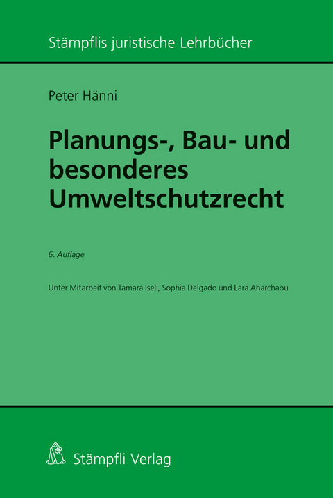 Planungs-, Bau- und besonderes Umweltschutzrecht - Peter Hänni