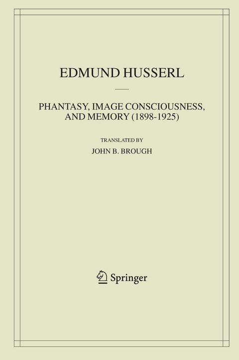 Phantasy, Image Consciousness, and Memory (1898-1925) - Edmund Husserl