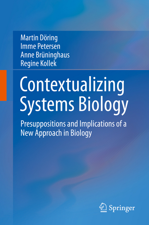 Contextualizing Systems Biology - Martin Döring, Imme Petersen, Anne Brüninghaus, Regine Kollek