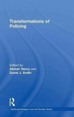 Transformations of Policing -  Alistair Henry