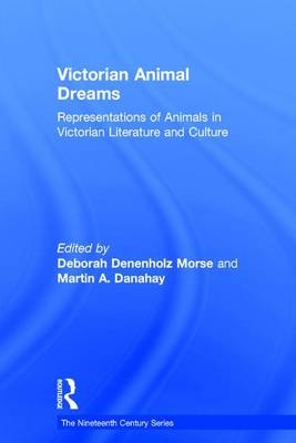 Victorian Animal Dreams -  Martin A. Danahay