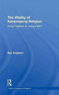 Vitality of Karamojong Religion -  Ben Knighton