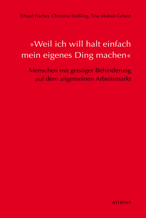 »Weil ich will halt einfach mein eigenes Ding machen« - Erhard Fischer, Christina Kießling, Tina Monár-Gebert