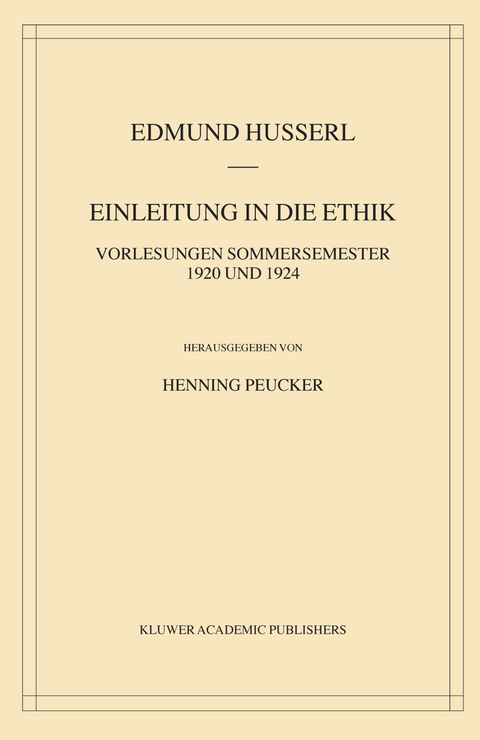 Einleitung in die Ethik - Edmund Husserl, Henning Peucker