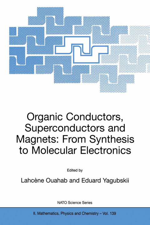 Organic Conductors, Superconductors and Magnets: From Synthesis to Molecular Electronics - 