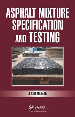 Asphalt Mixture Specification and Testing -  Cliff Nicholls