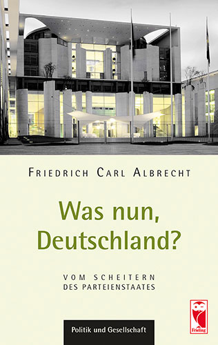 Was nun, Deutschland? - Friedrich Carl Albrecht