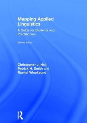 Mapping Applied Linguistics -  Christopher J. Hall,  Patrick H. Smith,  Rachel Wicaksono