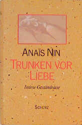 Trunken vor Liebe - Anaïs Nin