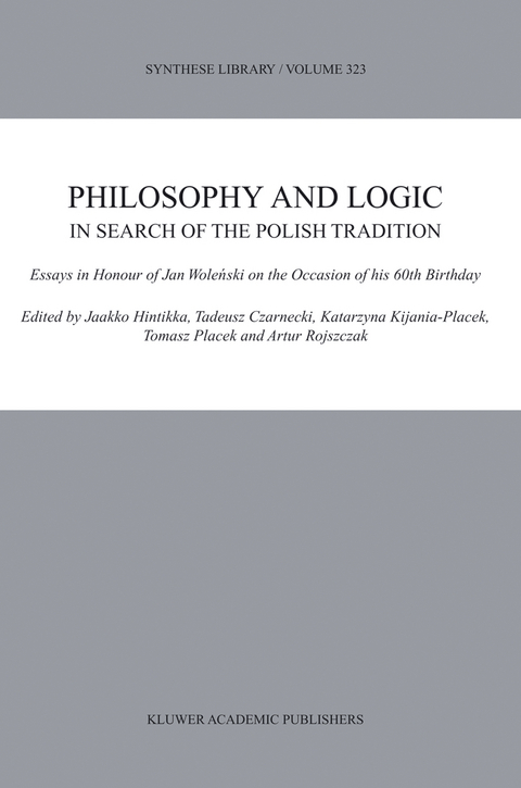 Philosophy and Logic In Search of the Polish Tradition - 
