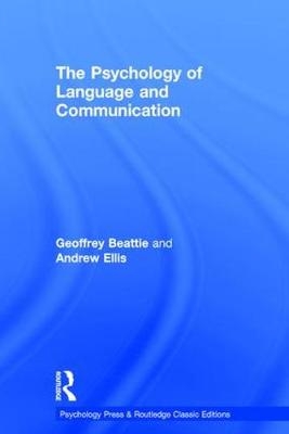 Psychology of Language and Communication -  Geoffrey Beattie,  Andrew W Ellis