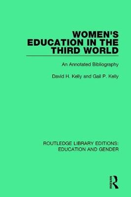 Women's Education in the Third World -  David H. Kelly,  Gail P. Kelly
