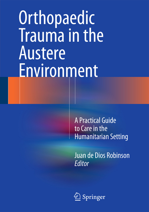 Orthopaedic Trauma in the Austere Environment - 