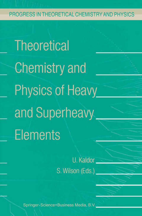 Theoretical Chemistry and Physics of Heavy and Superheavy Elements - 