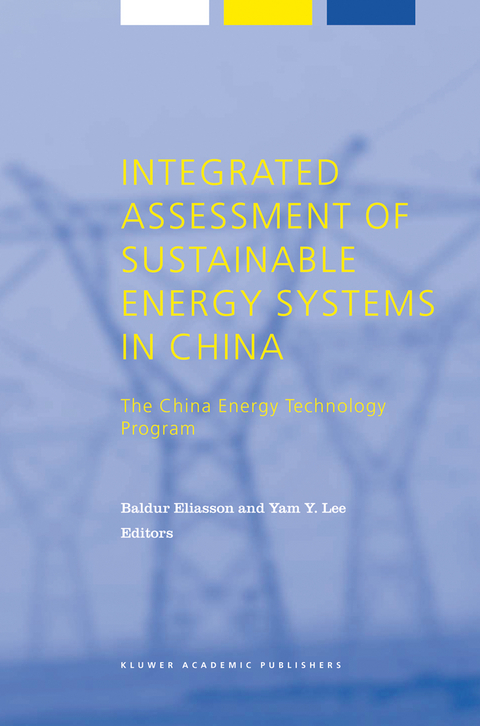 Integrated Assessment of Sustainable Energy Systems in China, The China Energy Technology Program - 