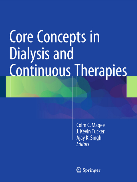 Core Concepts in Dialysis and Continuous Therapies - 