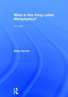 What is this thing called Metaphysics? -  Brian Garrett