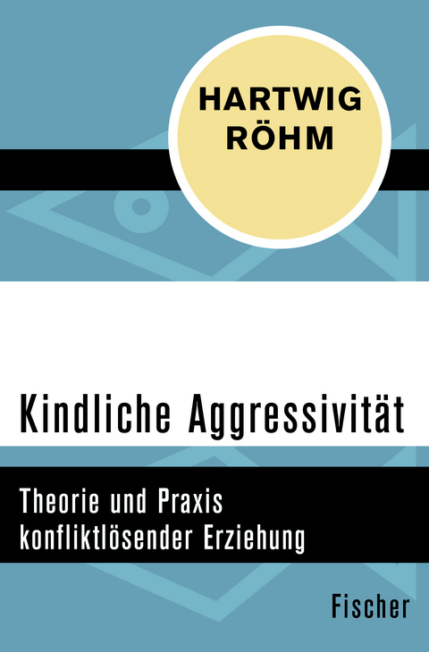 Kindliche Aggressivität - Hartwig Röhm