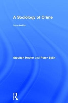 Sociology of Crime -  Peter Eglin,  Stephen Hester