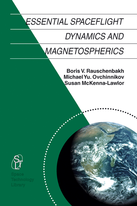 Essential Spaceflight Dynamics and Magnetospherics - V. Rauschenbakh, M. Y. Ovchinnikov, Susan M.P. McKenna-Lawlor