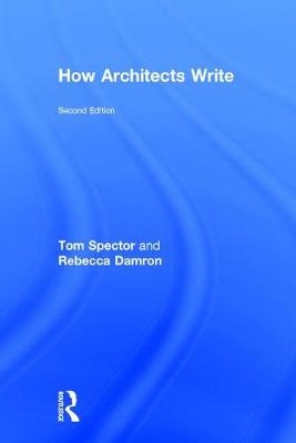 How Architects Write -  Rebecca Damron,  Tom Spector