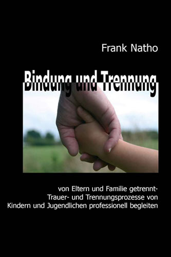 Bindung und Trennung - Frank Natho