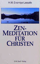 Zen-Meditation für Christen - Hugo M Enomiya Lassalle