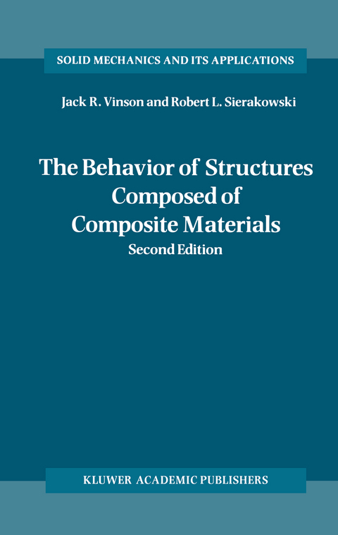 The Behavior of Structures Composed of Composite Materials - Jack R. Vinson, Robert L. Sierakowski