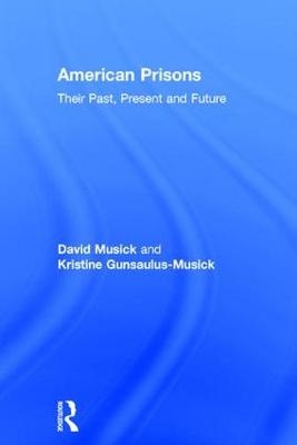 American Prisons -  Kristine Gunsaulus-Musick,  David Musick