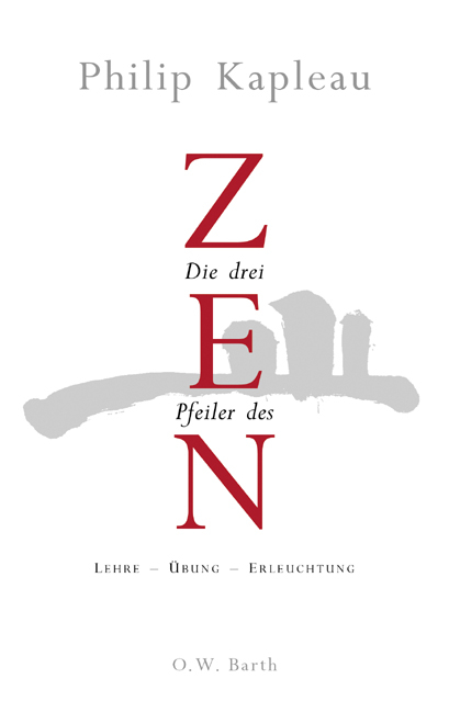 Die drei Pfeiler des Zen - Philip Kapleau