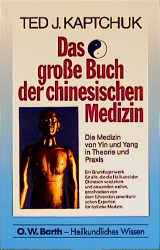 Das grosse Buch der chinesischen Medizin - Ted Kaptchuk