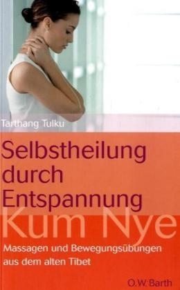 Selbstheilung durch Entspannung - Tulku Tarthang