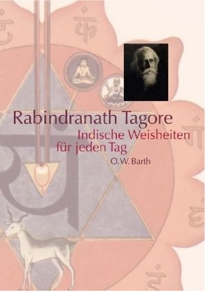 Indische Weisheiten für jeden Tag - Rabindranath Tagore