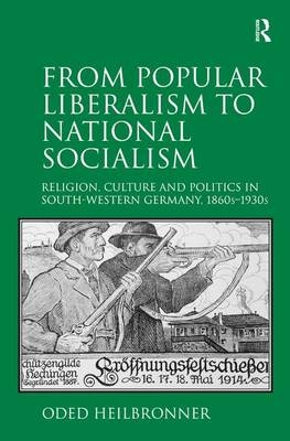 From Popular Liberalism to National Socialism -  Oded Heilbronner